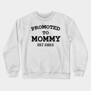 Promoted Promoted Mommy Est 2022 Crewneck Sweatshirt